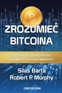 Zrozumieć Bitcoina - S. Barta, R. Murphy