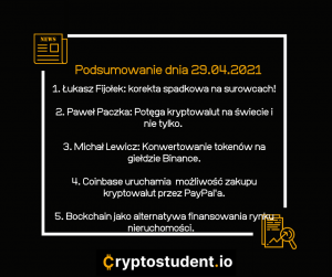 Podsumowanie - czwartek 29 kwiecień - newsy i analizy ze strony Cryptostudent.io | Cryptostudent.io - kryptowaluty, blockchain, szkolenie, kurs Bitcoina platforma e-learningowa 29.04 cs