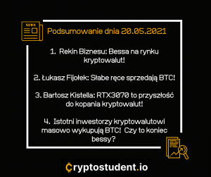 Newsy dnia i analizy z Cryptostudent.io - podsumowanie na dzień 20 maj 2021 | Cryptostudent.io - kryptowaluty, blockchain, szkolenie, kurs Bitcoina platforma e-learningowa 20.05 cs