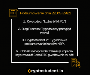 Weekendowe podsumowanie dnia - analizy i newsy ze strony Cryptostudent.io | Cryptostudent.io - kryptowaluty, blockchain, szkolenie, kurs Bitcoina platforma e-learningowa 22.05 cs