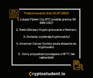 Raport najważniejszych analiz i newsów z Cryptostudent.io z dnia 19 lipca! | Cryptostudent.io - kryptowaluty, blockchain, szkolenie, kurs Bitcoina platforma e-learningowa 19 cs
